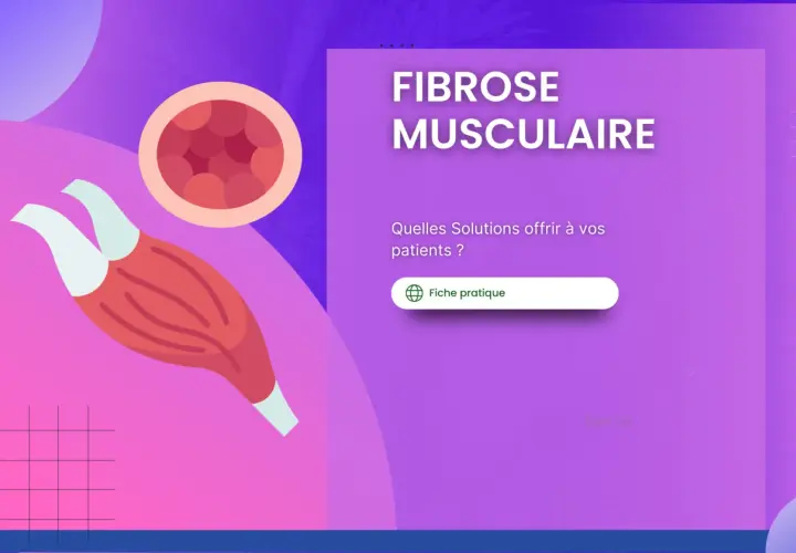 Illustration d'un muscle et d'une coupe transversale, avec le texte "FIBROSE MUSCULAIRE". Apprenez-en plus sur les symptômes et les solutions.